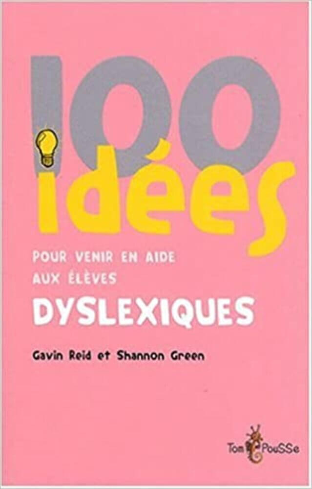 Couverture du livre « 100 idées pour venir en aide aux élèves dyslexiques »