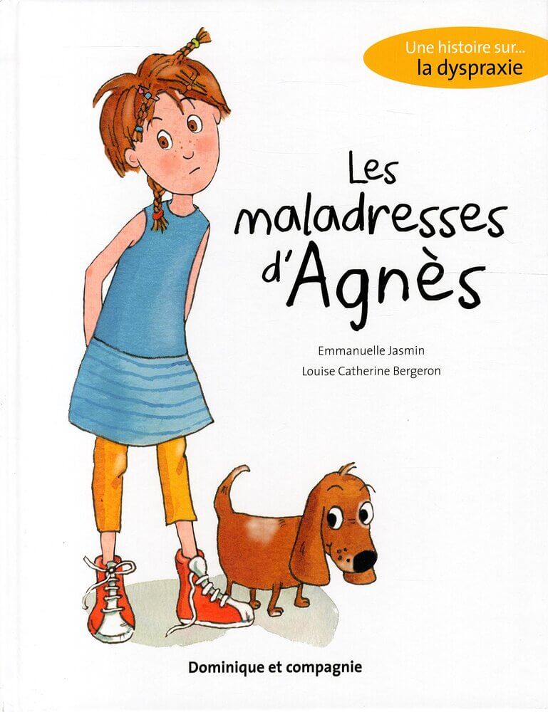 Couverture du livre « Les maladresses d’Agnès – Une histoire sur… la dyspraxie »