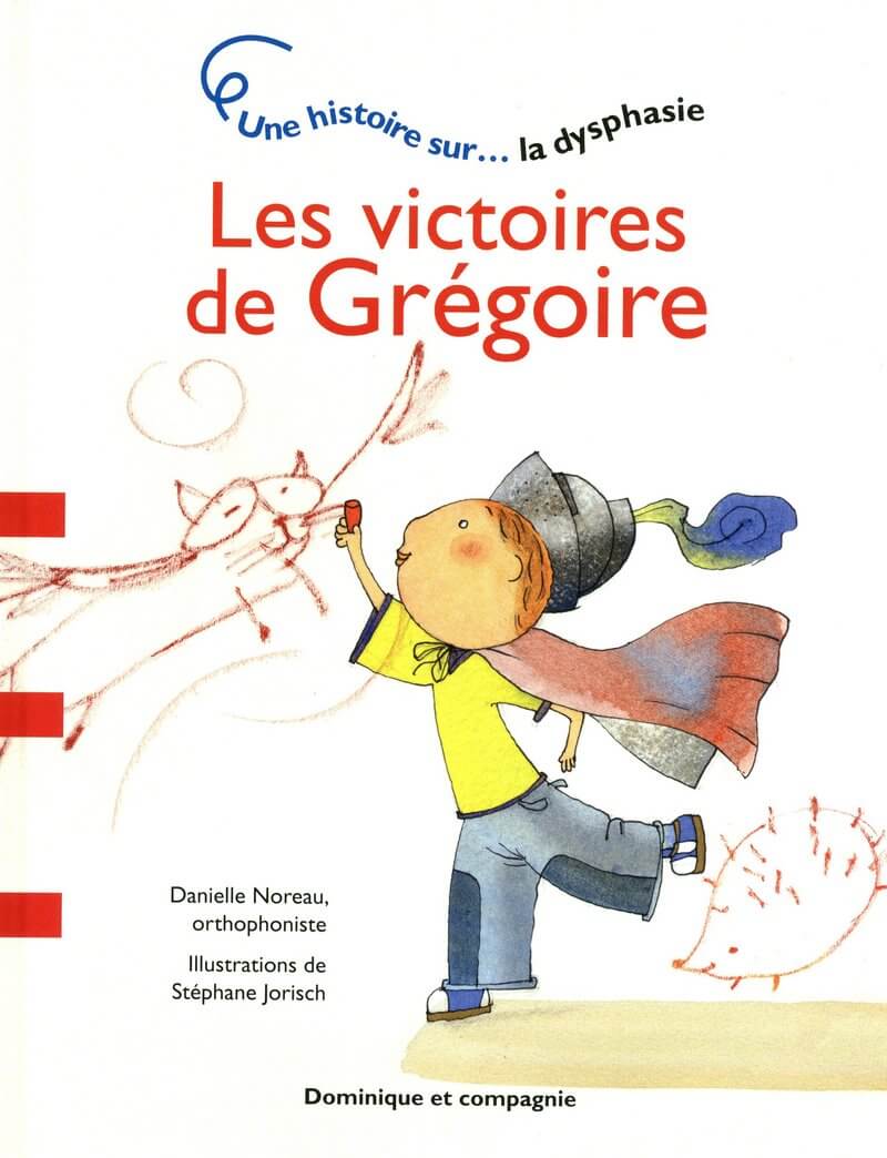 Couverture du livre « Les victoires de Grégoire – Une histoire sur… la dysphasie »