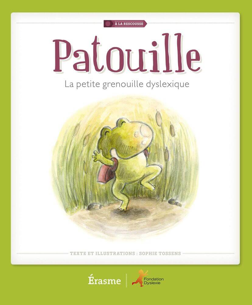 Couverture du livre « Patouille, la petite grenouille dyslexique »