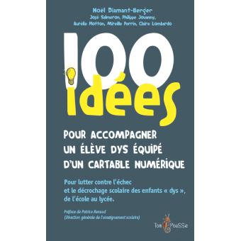 Couverture du livre « 100 idées pour accompagner un élève dys équipé d’un cartable numérique »