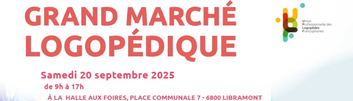 Actualite - Grand Marché logopédique – 20/09/2025 à Libramont