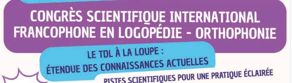Actualite - Congrès Scientifique International Francophone en Logopédie – Orthophonie 2025